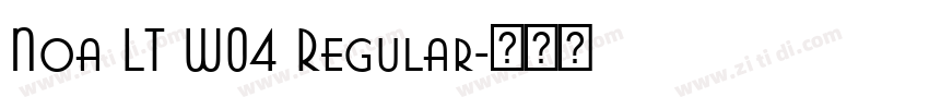 Noa LT W04 Regular字体转换 Noa LT W04 Regular字体转换